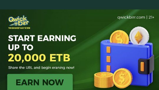 Earn with QwickBirr Earn with QwickBirr – የጓደኛ ግብዣ ሽልማት እስከ 20,000 ETB